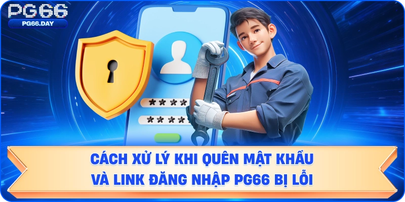 đăng nhập PG66 - Cách xử lý khi quên mật khẩu và link đăng nhập bị lỗi